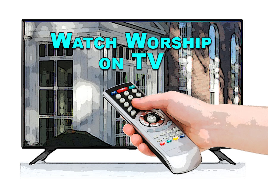 Worship Services are on Needham Cable TV